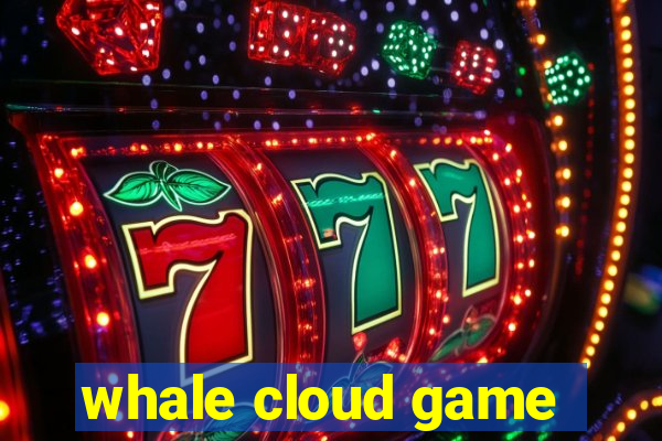 whale cloud game